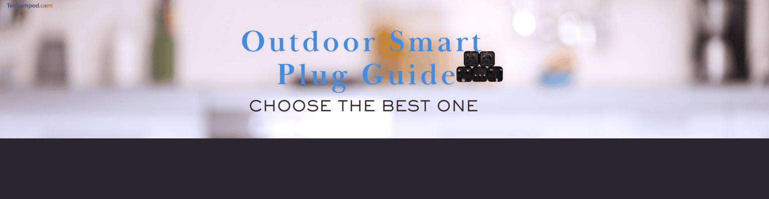 Banner image for the Outdoor Smart Plug Guide, featuring a selection of top-rated outdoor smart plugs for smart home automation.