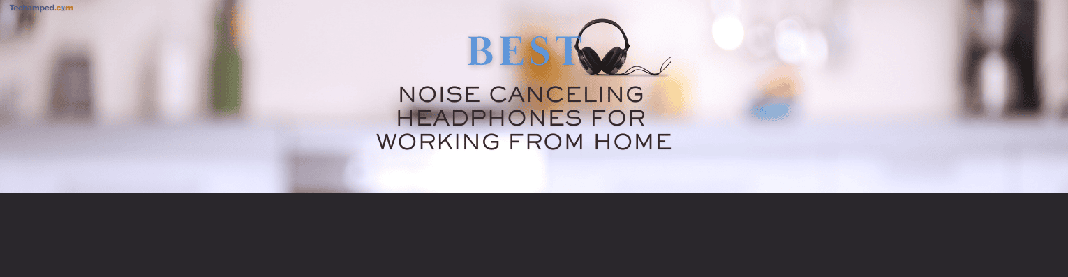 Best noise-canceling headphones for work